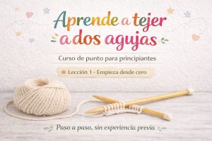 Aprende a tejer a dos agujas desde cero