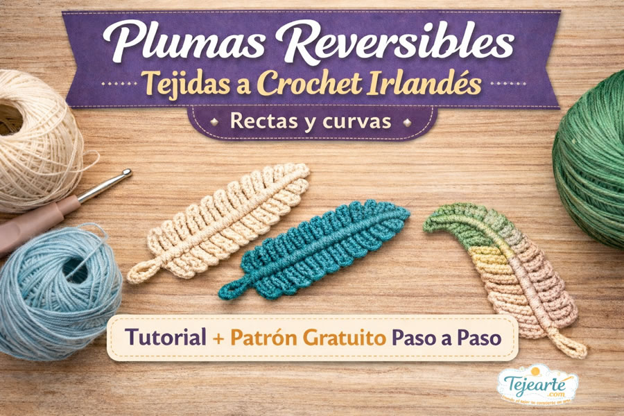 Plumas Reversibles Tejidas a Crochet Irlandés 